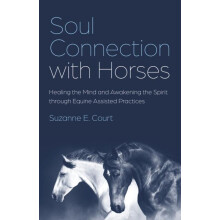 Soul Connection with Horses by Suzanne E. Court Paperback Book