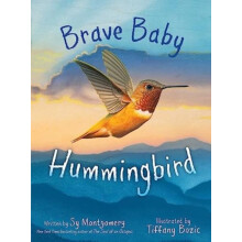 Brave Baby Hummingbird by Sy Montgomery Hardcover Book