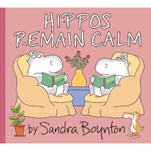 Hippos Remain Calm by Sandra Boynton Hardcover Book