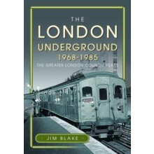 The London Underground 19681985 by Jim Blake Hardcover Book
