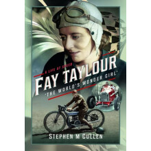 Fay Taylour The Worlds Wonder Girl by Stephen M Cullen Hardcover Book
