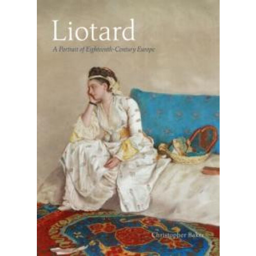 Liotard by Christopher Baker Hardcover Book