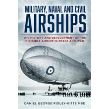 Military Naval and Civil Airships by RidleyKitts Daniel G. MBE Paperba
