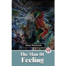 The Man of Feeling by Henry Mackenzie Paperback Book