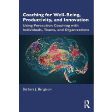 Coaching for WellBeing Productivity and Innovation by Barbara J. Bengt