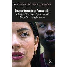 Experiencing Accents A KnightThompson Speechwork Guide for Acting in A
