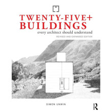 TwentyFive Buildings Every Architect Should Understand by Simon Unwin