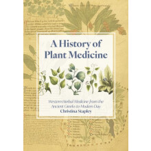 A History of Plant Medicine by Christina Stapley Hardcover Book