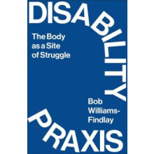 Disability Praxis by Bob WilliamsFindlay Paperback Book