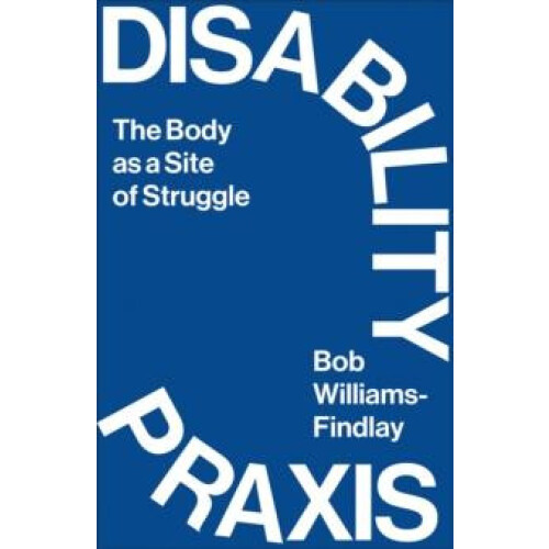 Disability Praxis by Bob WilliamsFindlay Paperback Book