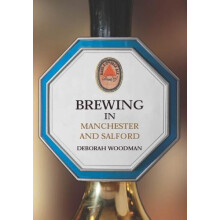 Brewing in Manchester and Salford by Deborah Woodman Paperback Book