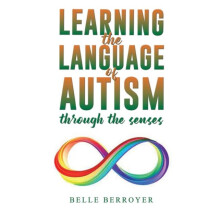 Learning the Language of Autism by Belle Berroyer Paperback Book