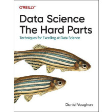 Data Science The Hard Parts by Daniel Vaughan Paperback Book