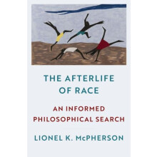 The Afterlife of Race by McPherson Lionel K. Associate Professor of Ph