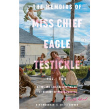 The Memoirs of Miss Chief Eagle Testickle Vol. 2 by Gisele Gordon Hard