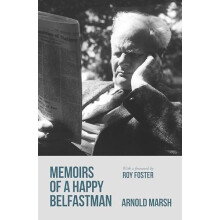 Memoirs of a Happy Belfast Man by Arnold Marsh Paperback Book