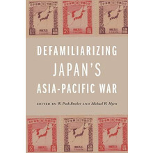 Defamiliarizing Japans AsiaPacific War Paperback Book