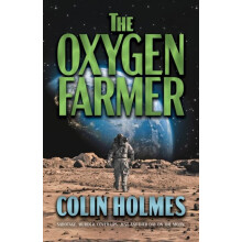 The Oxygen Farmer by Colin Holmes Hardcover Book