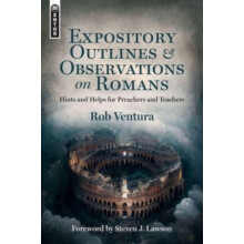 Expository Outlines and Observations on Romans by Rob Ventura Hardcove