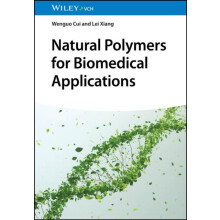 Natural Polymers for Biomedical Applications by Lei Shanghai Jiao Tong