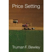 Price Setting by Truman F. Bewley Hardcover Book