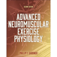 Advanced Neuromuscular Exercise Physiology by Phillip Gardiner Paperba