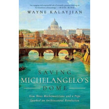 Saving Michelangelos Dome by Wayne Kalayjian Hardcover Book