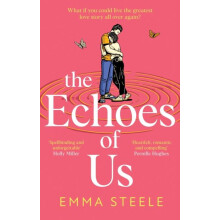 The Echoes of Us by Emma Steele Hardcover Book