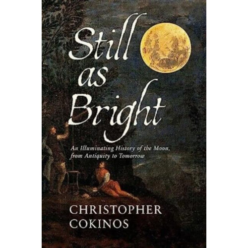 Still As Bright by Christopher Cokinos Hardcover Book