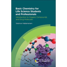 Basic Chemistry for Life Science Students and Professionals by Habtema