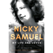Nicky Samuel My Life and Loves by Richard Perceval Graves Hardcover Bo