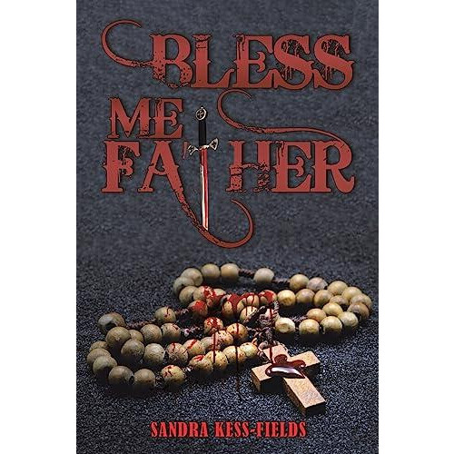 Bless Me Father by Sandra KessFields Paperback Book