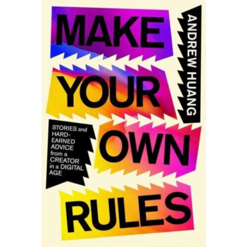 Make Your Own Rules by Andrew Huang Hardcover Book
