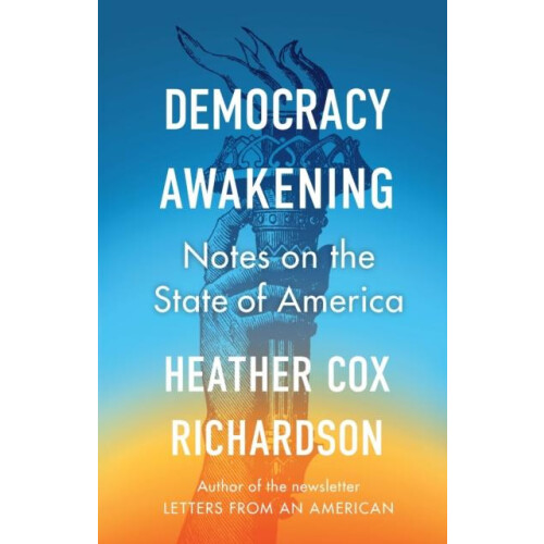 Democracy Awakening by Heather Cox Richardson Paperback Book