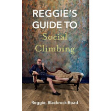 Reggies Guide to Social Climbing by Reggie Blackrock Road Paperback Bo
