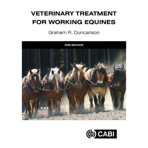Veterinary Treatment for Working Equines by Duncanson Dr Graham R West