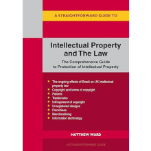 A Straightforward Guide to Intellectual Property and the Law by Matthe