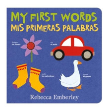 My First Words Mis Primeras Palabras by Rebecca Emberley Other Book