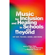 Music for Inclusion and Healing in Schools and Beyond Paperback Book