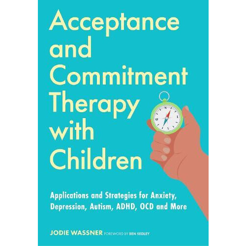 Acceptance and Commitment Therapy with Children by Jodie Wassner Paper