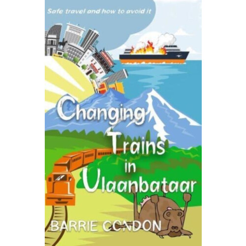 Changing Trains In Ulaanbataar by Barrie Condon Paperback Book