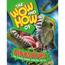 The Wow and How of Dinosaurs by Susie Williams Hardcover Book