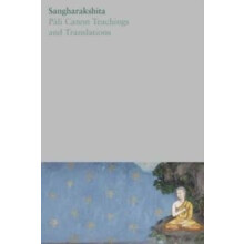 Pali Canon Teachings and Translations by Sangharakshita Paperback Book