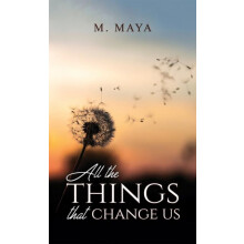 All the Things That Change Us by M Maya Paperback Book