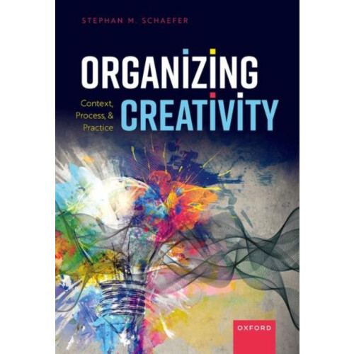Organizing Creativity by Schaefer Stephan M. Associate Professor Assoc