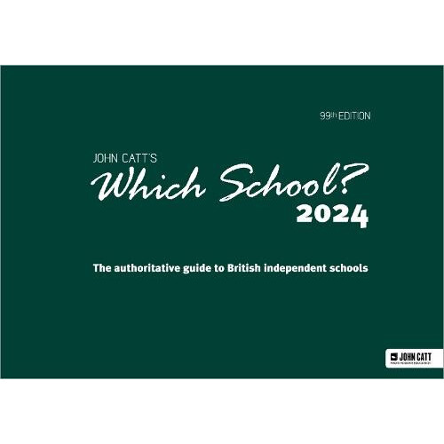 Which School 2024 The authoritative guide to British independent schoo
