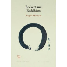 Beckett and Buddhism by Moorjani Angela University of Maryland Baltimo
