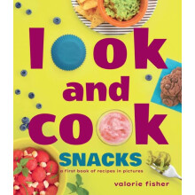 Look and Cook Snacks by Valorie Fisher Hardcover Book
