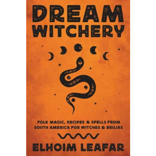 Dream Witchery by Elhoim Leafar Paperback Book
