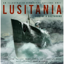 Lusitania An Illustrated Biography Volume One by Levi Rourke Hardcover